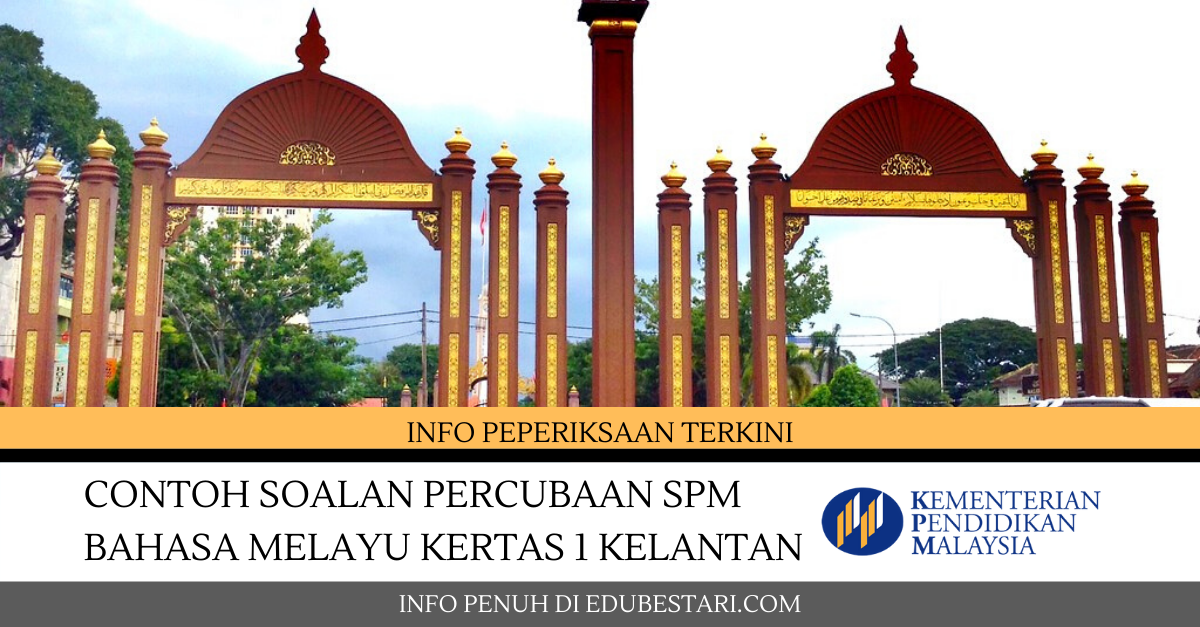 Contoh Soalan Percubaan SPM Bahasa Melayu Kertas 1 Kelantan