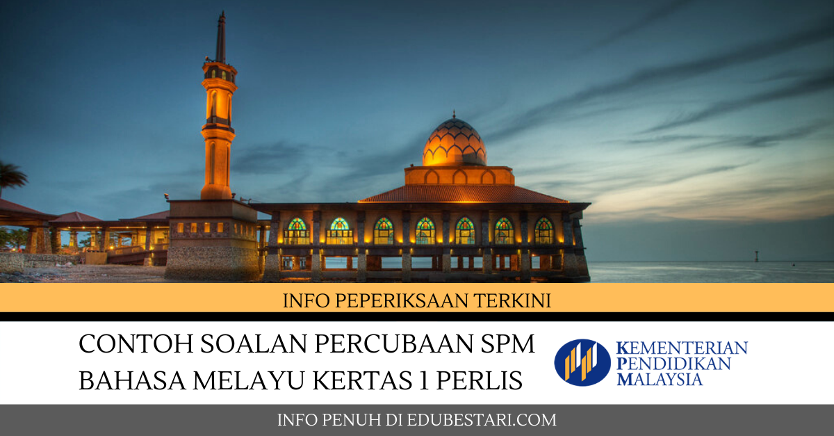 Contoh Soalan Percubaan SPM Bahasa Melayu Kertas 1 Perlis