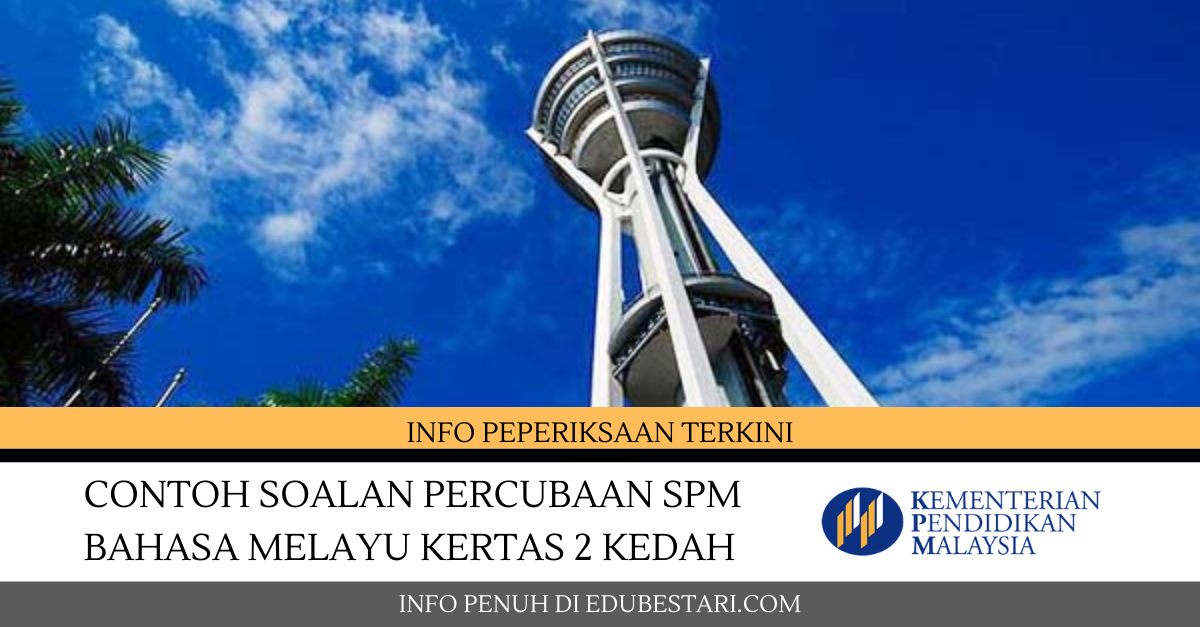 Contoh Soalan Percubaan SPM Bahasa Melayu Kertas 2 Kedah