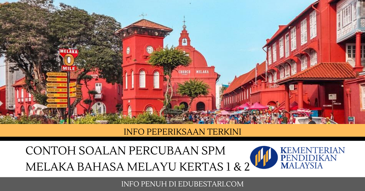 Contoh Soalan Percubaan SPM Melaka Bahasa Melayu Kertas 1 & 2
