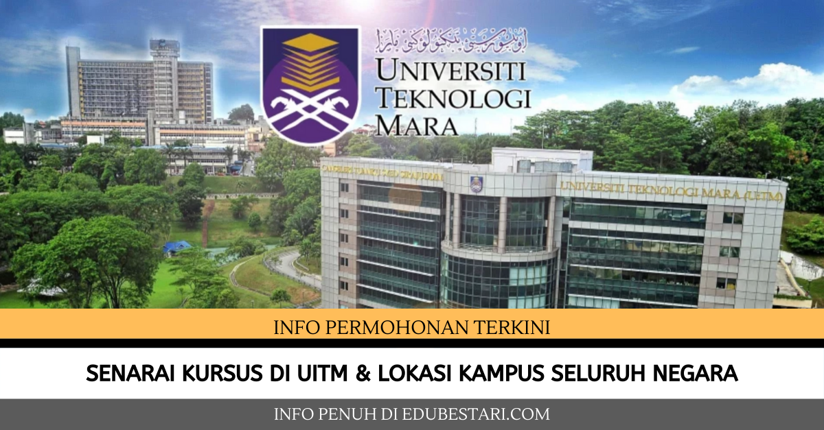 Senarai Kursus Di UiTM & Lokasi Kampus UiTM Seluruh Negara