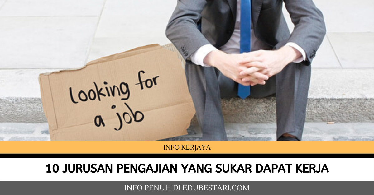 10 JURUSAN PENGAJIAN YANG SUKAR DAPAT KERJA