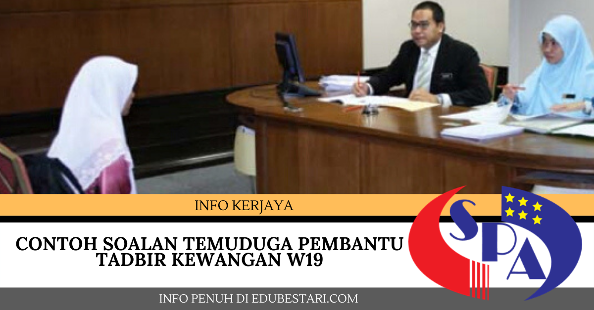 Contoh Soalan Temuduga Pembantu Tadbir Kewangan W19 ~ JPA, KKM Serta Pelbagai Kementerian/Jabatan