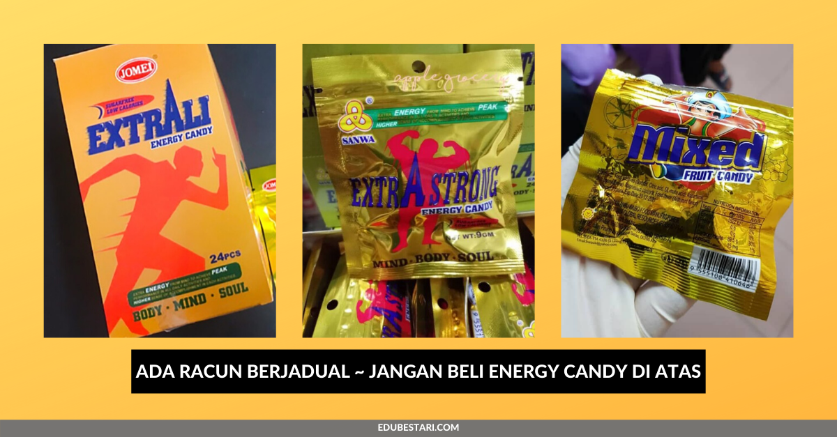‘Energy Candy’ Ada Racun Berjadual Ubat Mati Pucuk ~ Jangan Beli ExtrAli Energy Candy, Extra Strong Energy Candy & Mixed Fruit Candy