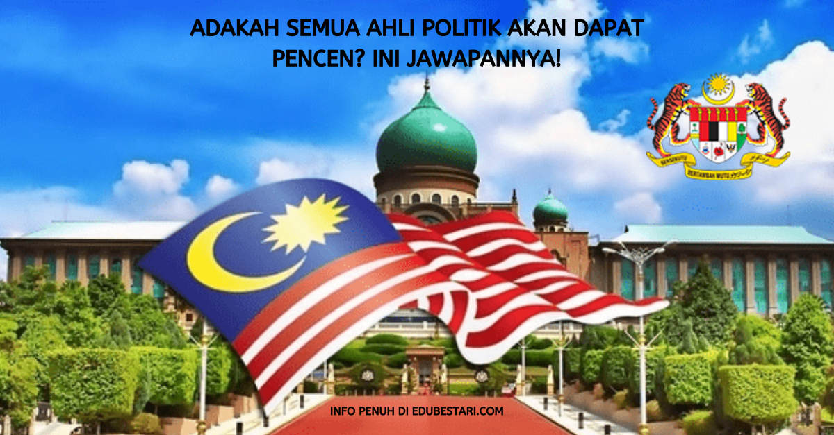 Adakah Semua Ahli Politik Akan Dapat Pencen? Ini Jawapannya!