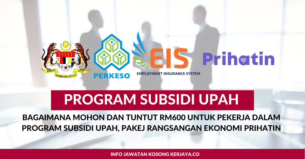 Bagaimana Mohon dan Tuntut RM600 Untuk Pekerja Dalam Program Subsidi Upah, Pakej Rangsangan Ekonomi Prihatin