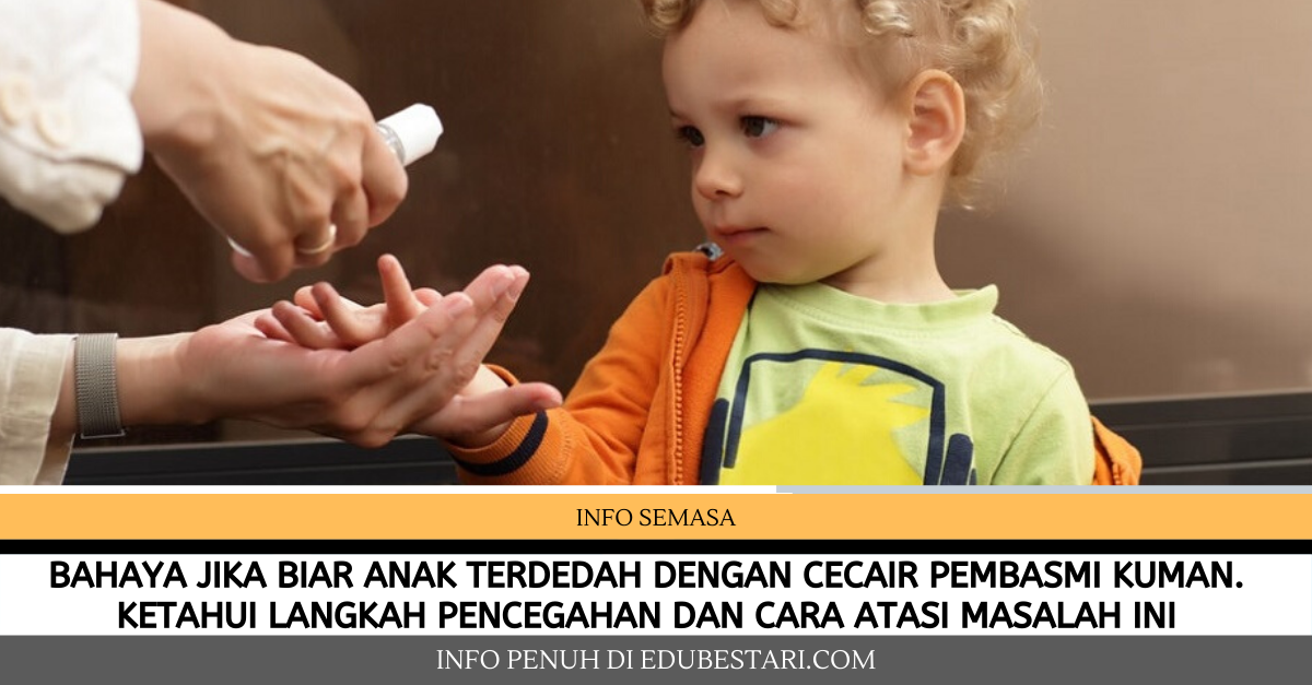 Bahaya Jika Biar Anak Terdedah Dengan Cecair Hand Sanitizer Pembasmi Kuman. Ketahui Langkah Pencegahan Dan Cara Atasi Masalah Ini