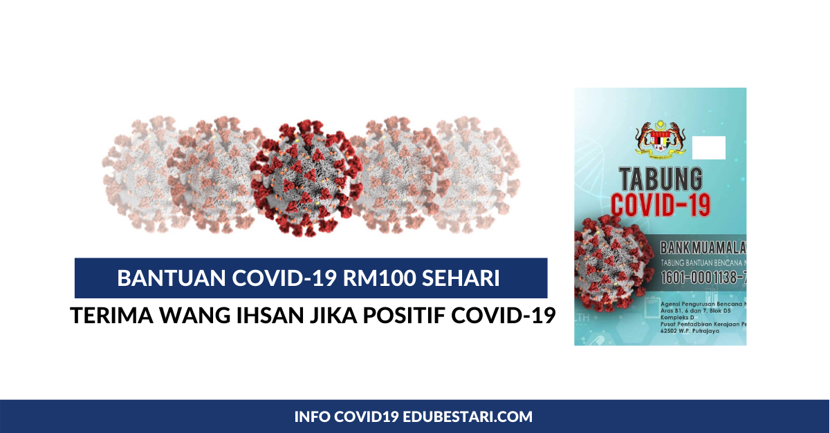 Tabung Bantuan COVID-19 RM100 Sehari Kepada Yang Terkesan. Terima Wang Ihsan Sekiranya Positif COVID-19