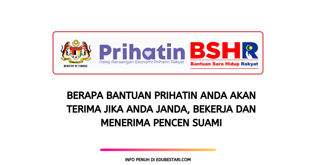 Berapa Bantuan Prihatin Anda Akan Terima Jika Anda Janda, Sedang Bekerja dan Menerima Pencen Suami
