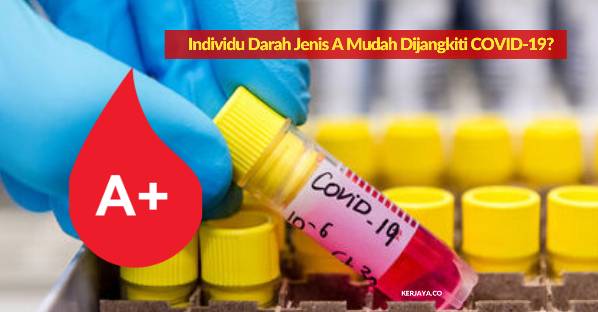 Individu Darah Jenis A Mudah Dijangkiti COVID-19?