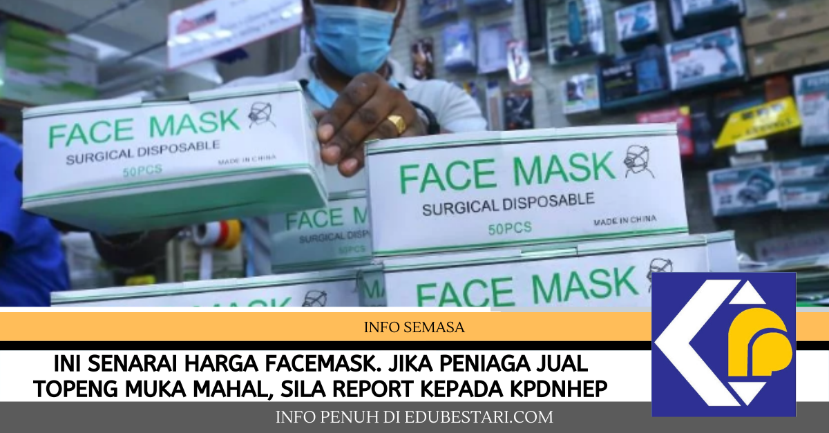 Ini Senarai Harga Facemask. Harga Syiling Kini Ditetapkan RM1.50. Jika Peniaga Jual Topeng Muka Mahal, Sila Report Kepada KPDNHEP