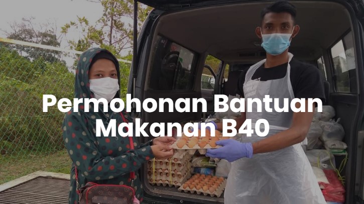 Permohonan Bantuan Makanan B40, Program Zero Hunger Untuk Pekerja Diberhentikan, Cuti Tanpa Gaji & Peniaga Terjejas