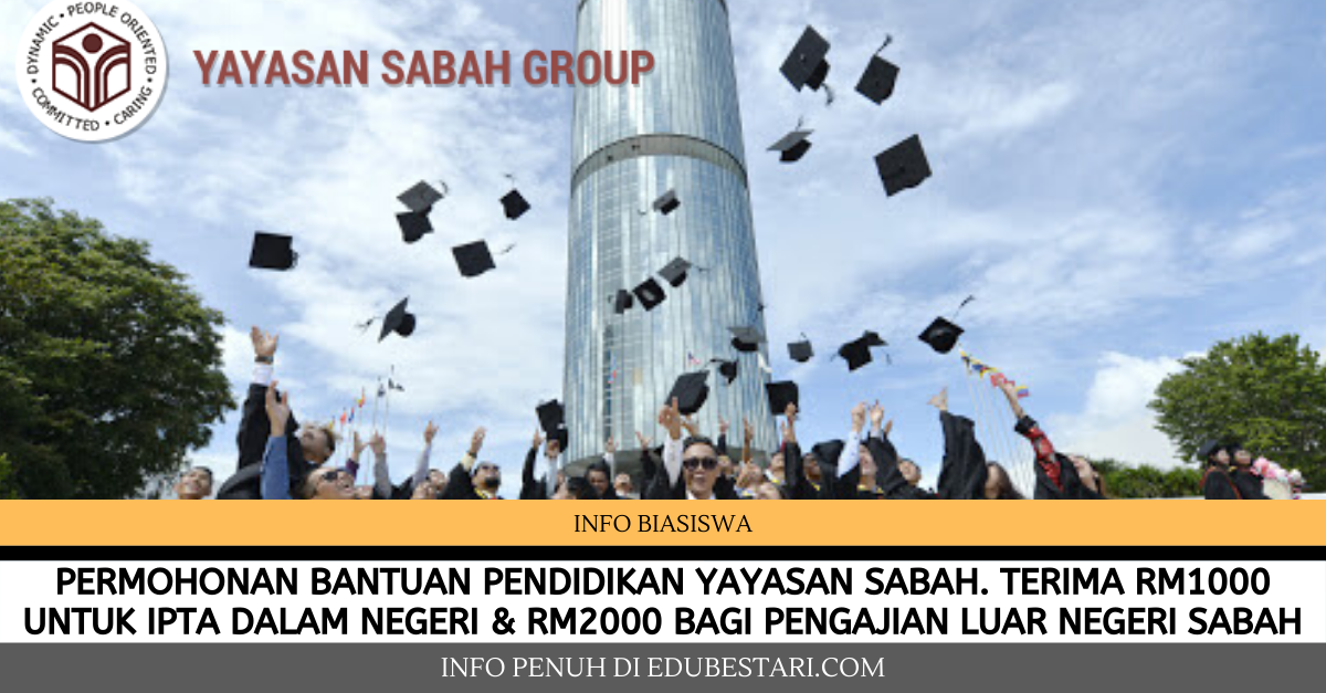 Permohonan Bantuan Pendidikan Yayasan Sabah Di Buka. Terima RM1000 Untuk IPTA Dalam Negeri & RM2000 Bagi Pengajian Luar Negeri Sabah