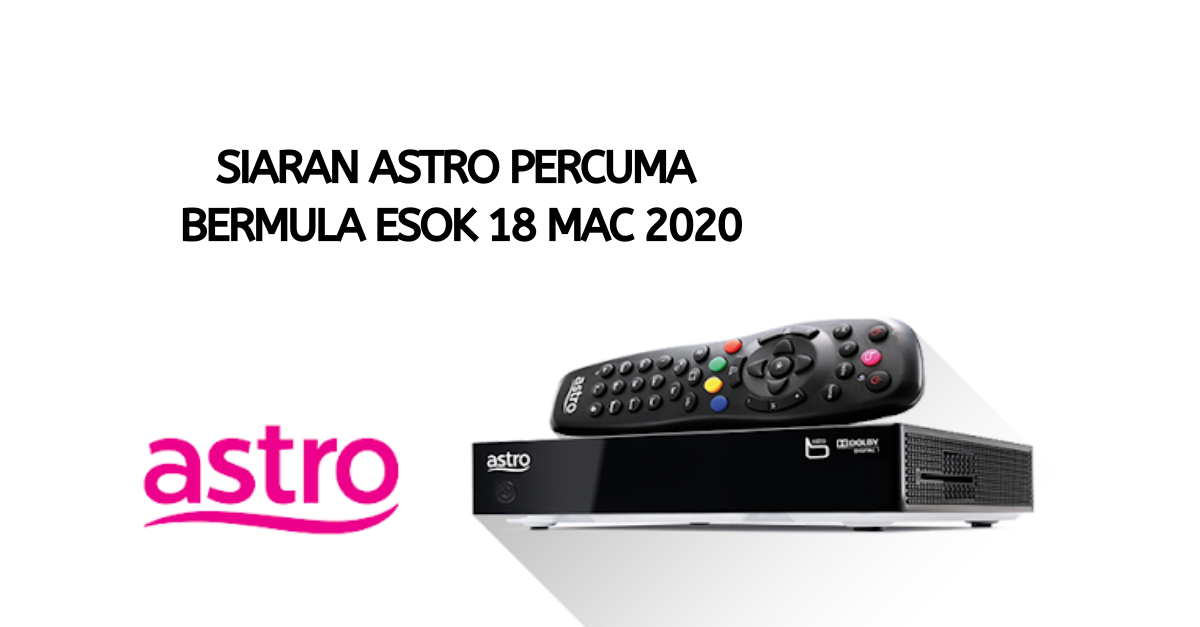 SIARAN ASTRO PERCUMA BERMULA ESOK 18 MAC 2020