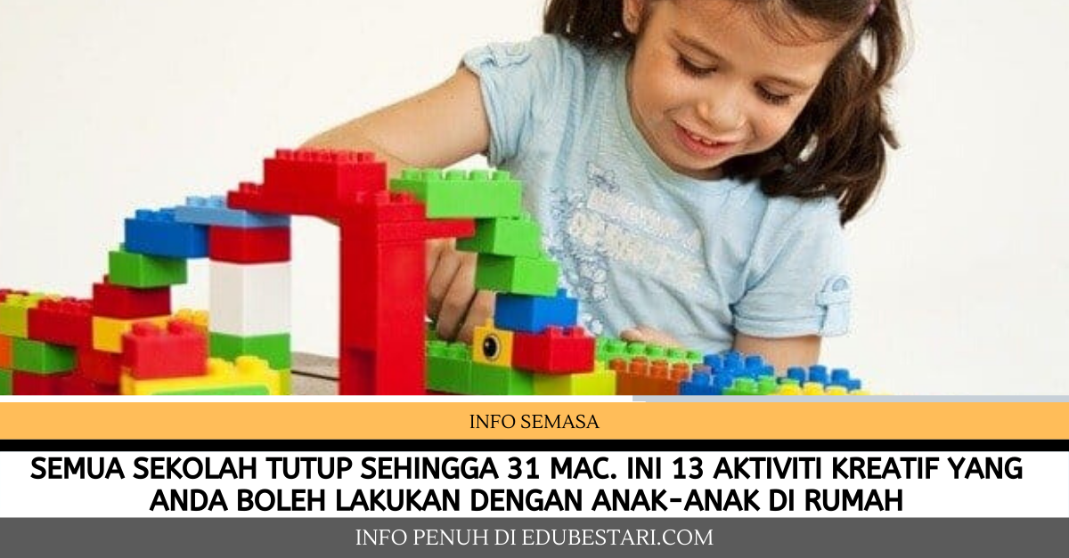 Semua Sekolah Tutup Sehingga 31 Mac. Ini 13 Aktiviti Kreatif Yang Anda Boleh Lakukan Dengan Anak-anak Di Rumah