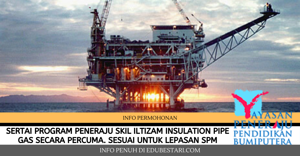 Sertai Program Peneraju Skil Iltizam Insulation Pipe Gas Secara Percuma. Sesuai Untuk Lepasan Spm
