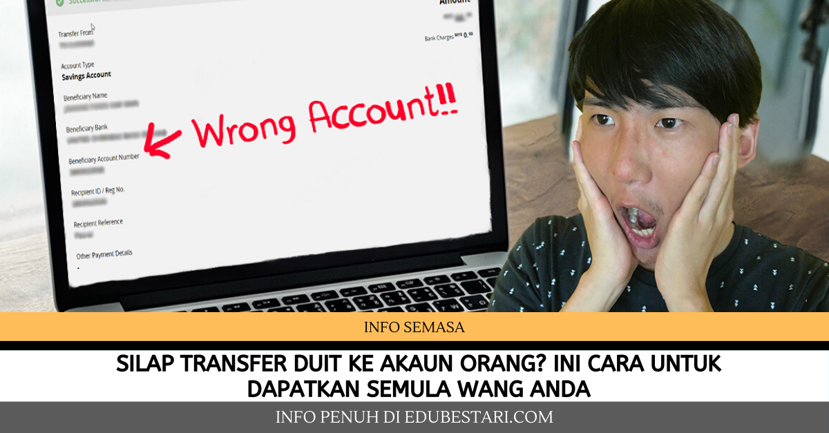 Silap Transfer Duit Ke Akaun Orang? Ini Cara Untuk Dapatkan Semula Wang Anda Walau Perit