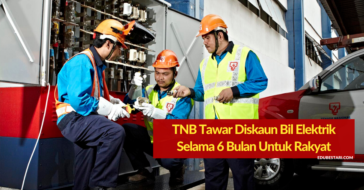 TNB Tawar Diskaun Bil Elektrik Selama 6 Bulan. 2% Untuk Rakyat & 15% Untuk Perniagaan