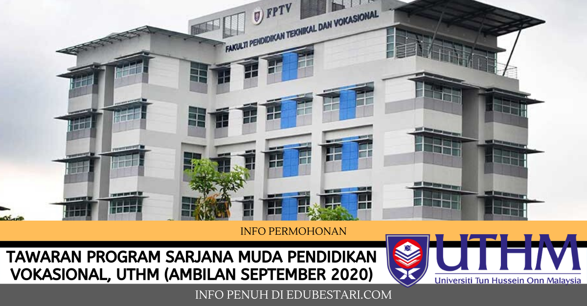 Tawaran Program Sarjana Muda Pendidikan Vokasional UTHM (Ambilan September 2020)