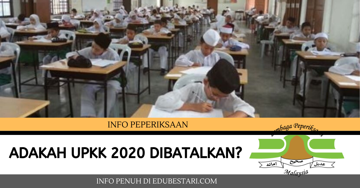 Adakah UPKK 2020 Dibatalkan?