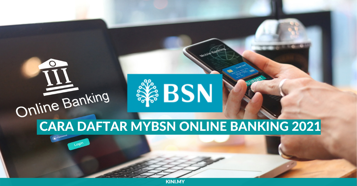 Cara Mudah Daftar MyBSN Online Banking 2021 Yang Ramai Pengguna Tak Tahu