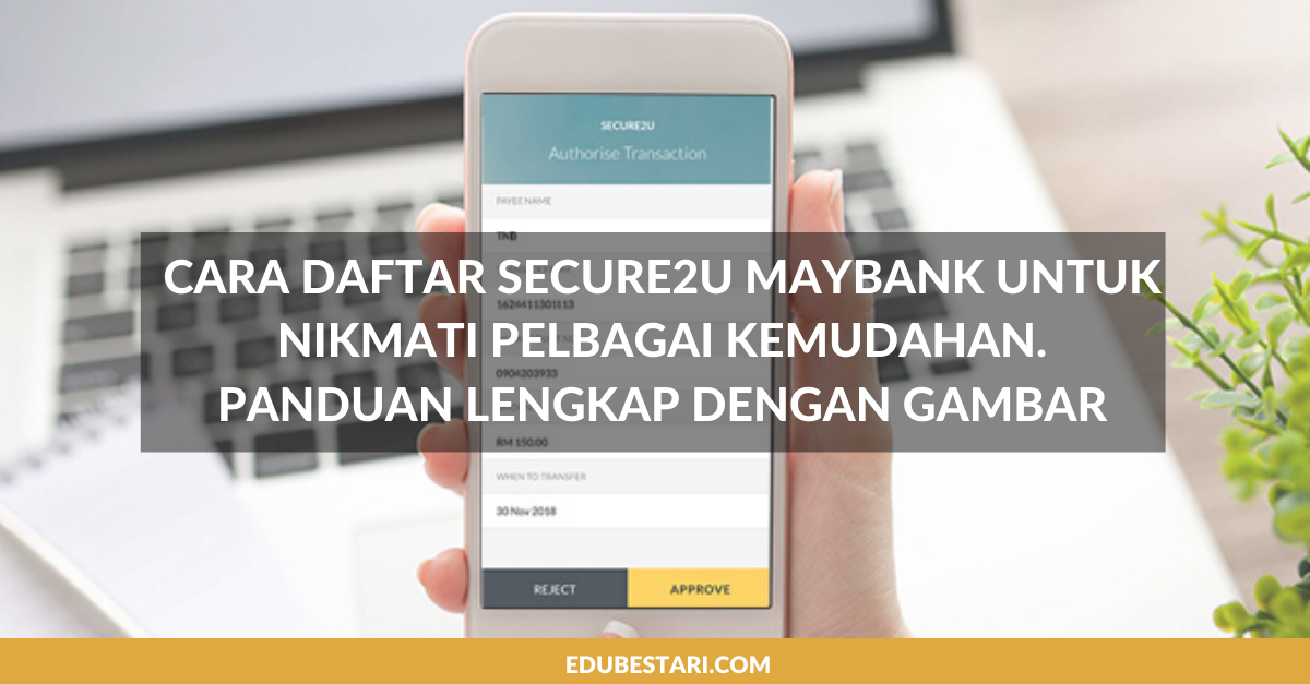 Cara Daftar Secure2u Maybank Untuk Nikmati Pelbagai Kemudahan. Panduan Lengkap Dengan Gambar