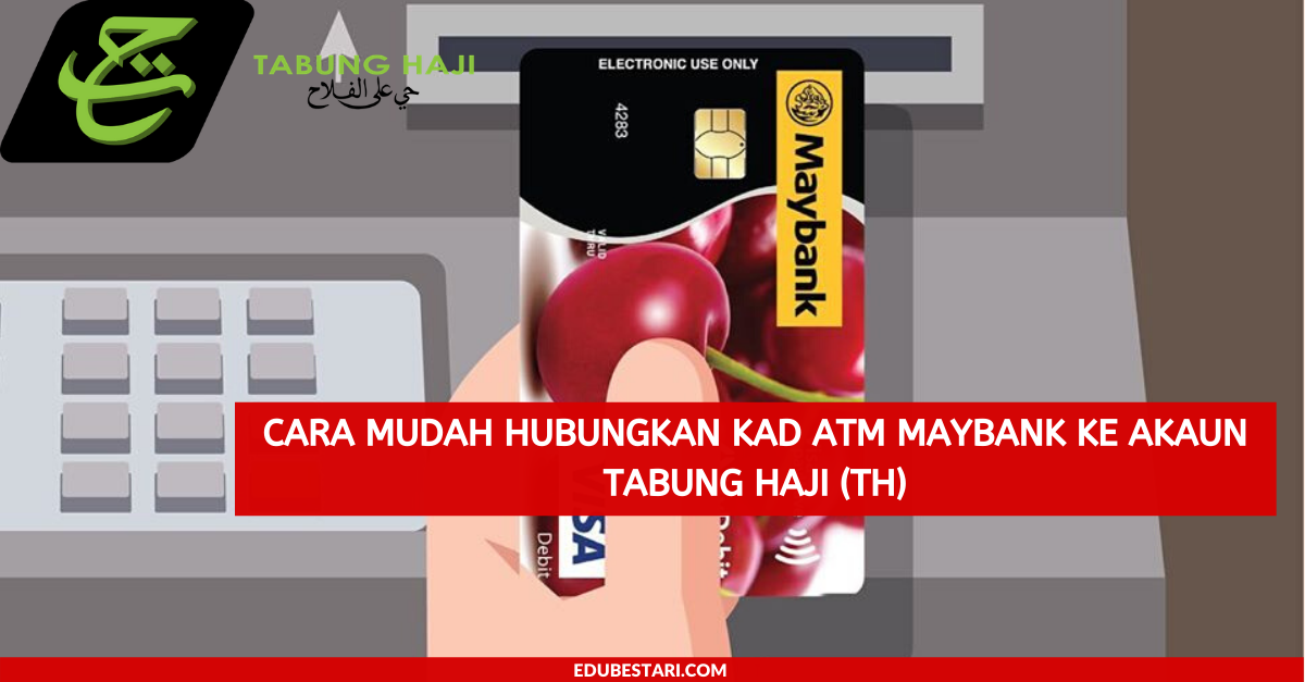 Cara Mudah Hubungkan Kad ATM Maybank Ke Akaun Tabung Haji (TH). Lepas Ni Pasti Mudah Urusan Anda