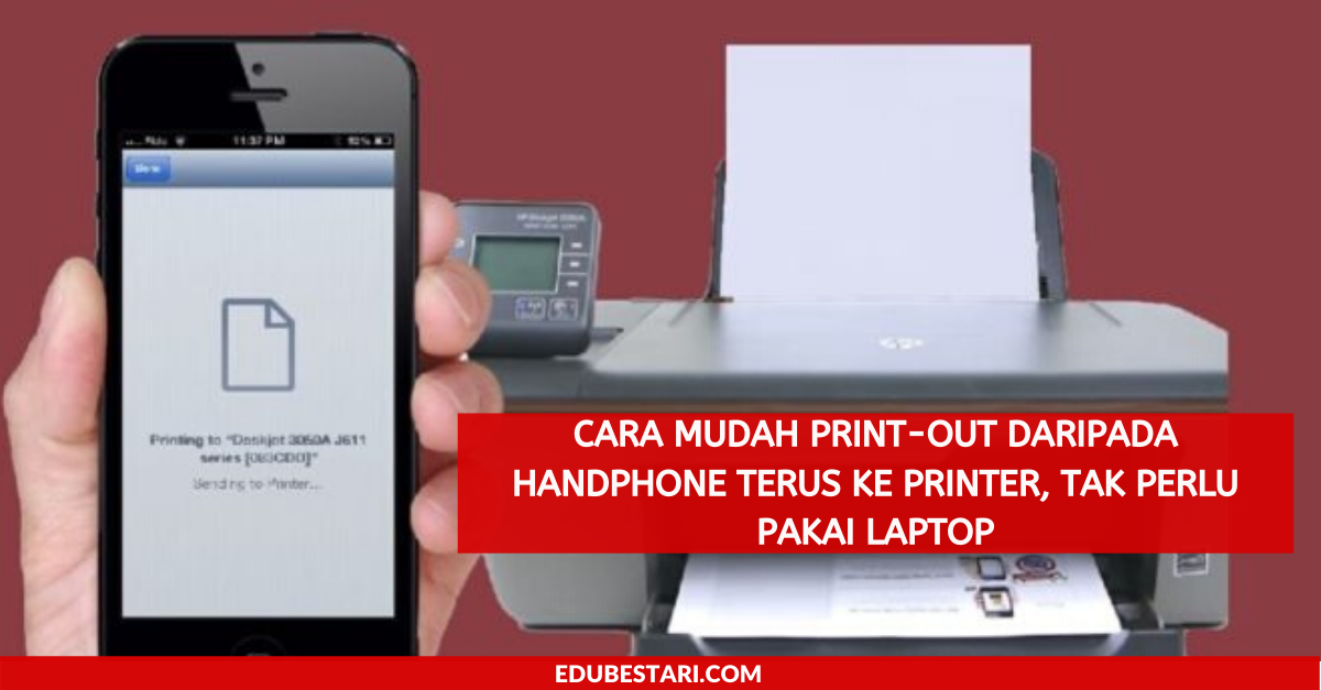 Cara Mudah Print-out Daripada Handphone Terus Ke Printer, Tak Perlu Pakai Laptop