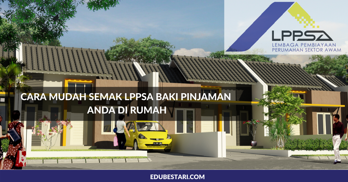 Cara Mudah Semak LPPSA Baki Pinjaman Anda Di Rumah