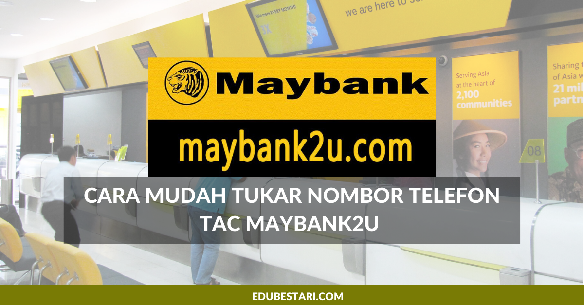 Cara Mudah Tukar Nombor Telefon TAC Maybank2u
