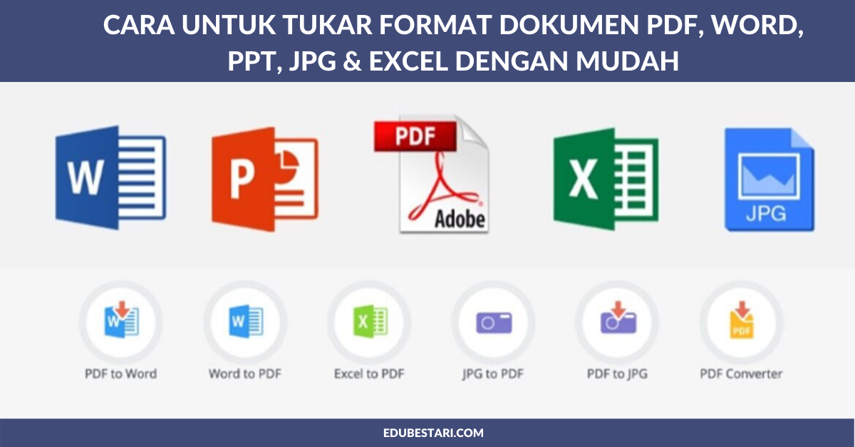 Cara Tukar Format Dokumen PDF, Word, PPT, JPG & Excel Dengan Mudah