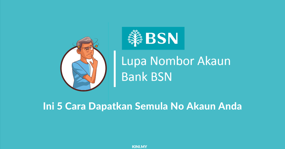 Lupa Nombor Akaun Bank BSN? Ini 5 Cara Dapatkan Semula No Akaun Anda