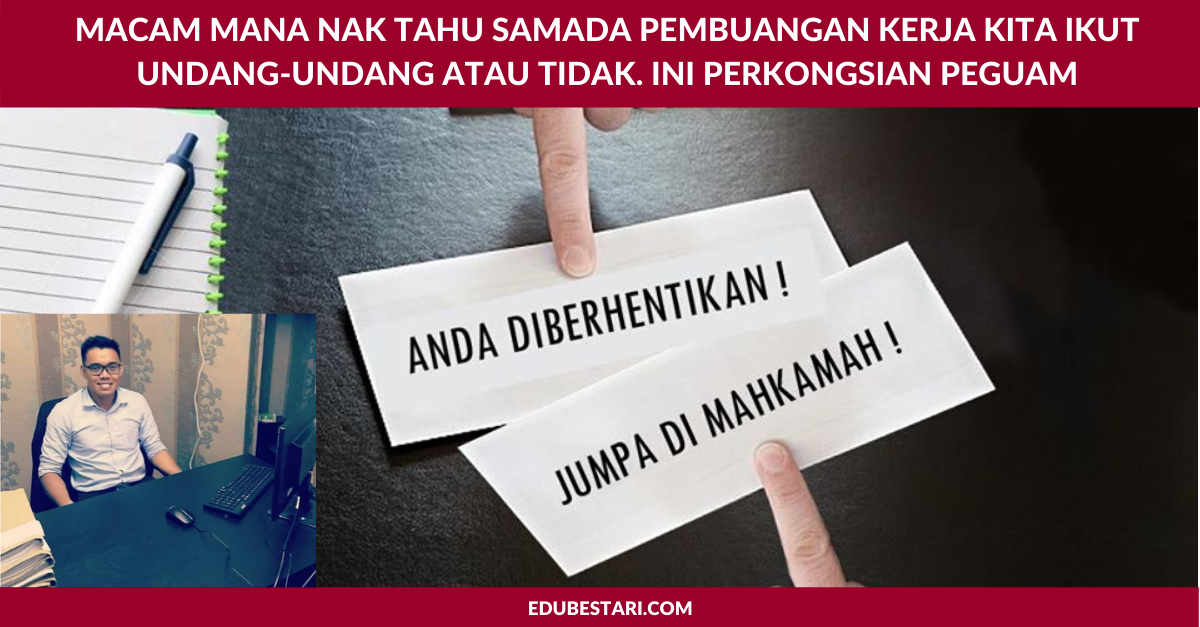 Macam Mana Nak Tahu Samada Pembuangan Kerja Kita Ikut Undang-Undang Atau Tidak. Ini Perkongsian Peguam