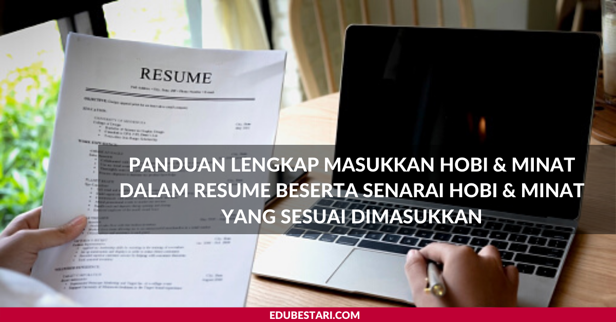Adakah Perlu Masukkan Hobi & Minat Dalam Resume? Ini Panduan Untuk Rujukan Anda