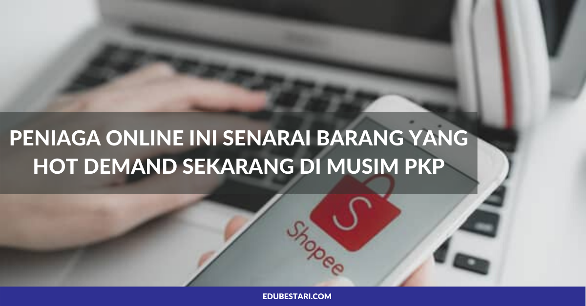 Peniaga Online Ini Senarai 100 Barang Yang Hot Demand Sekarang Di Musim PKP