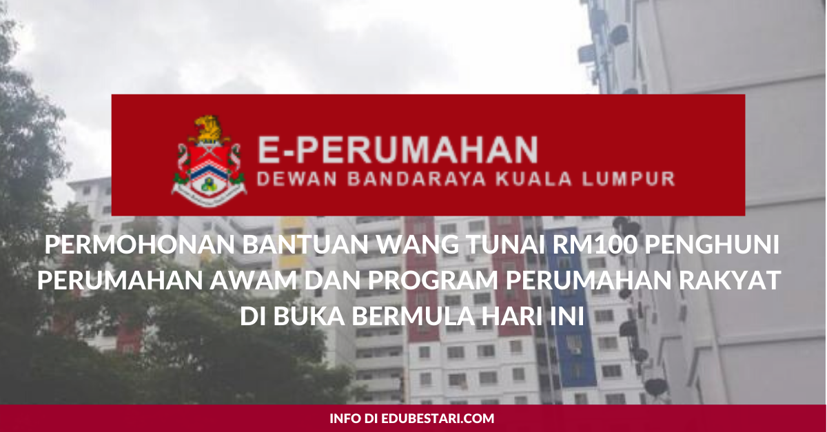Permohonan Bantuan Wang Tunai RM100 Penghuni Perumahan Awam dan Program Perumahan Rakyat Di Buka Bermula Hari Ini