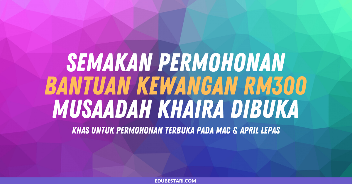 Semakan Permohonan Bantuan Khas Musaadah Khaira Sebanyak RM300 Setiap Orang. Kini Dibuka Buat Semua Warganegara Malaysia Tanpa Mengira Latar Belakang