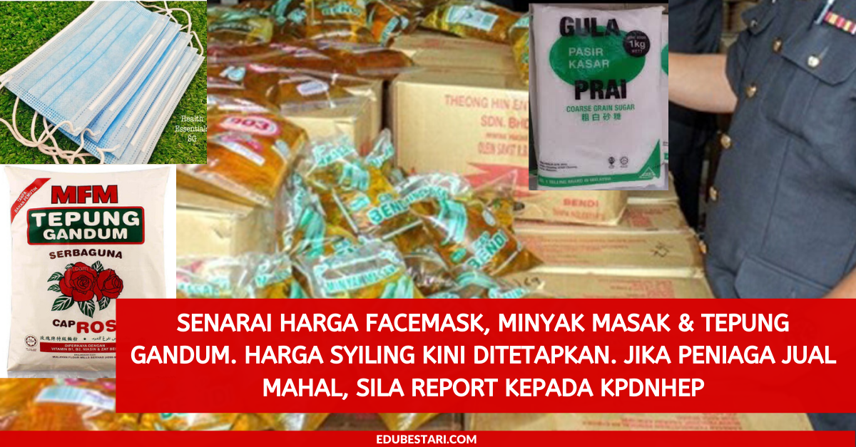 Senarai Harga Facemask, Minyak Masak, Gula Pasir & Tepung Gandum. Harga Syiling Kini Ditetapkan. Jika Peniaga Jual Mahal, Sila Report Kepada KPDNHEP
