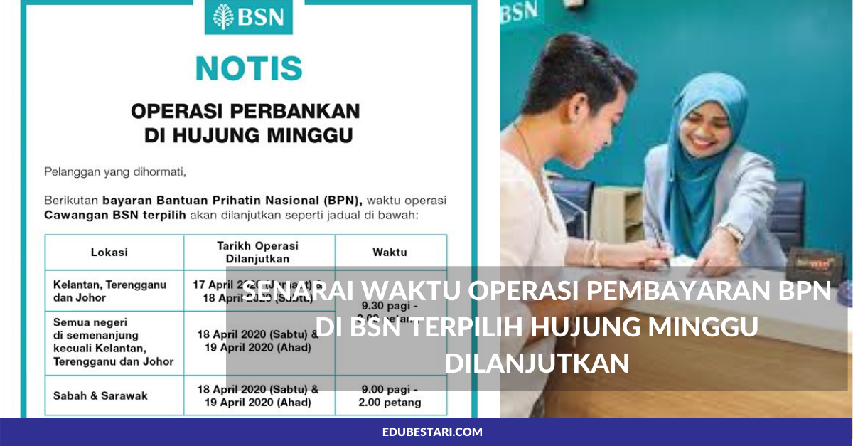 Senarai Waktu Operasi Pembayaran BPN di BSN Terpilih Hujung Minggu Dilanjutkan
