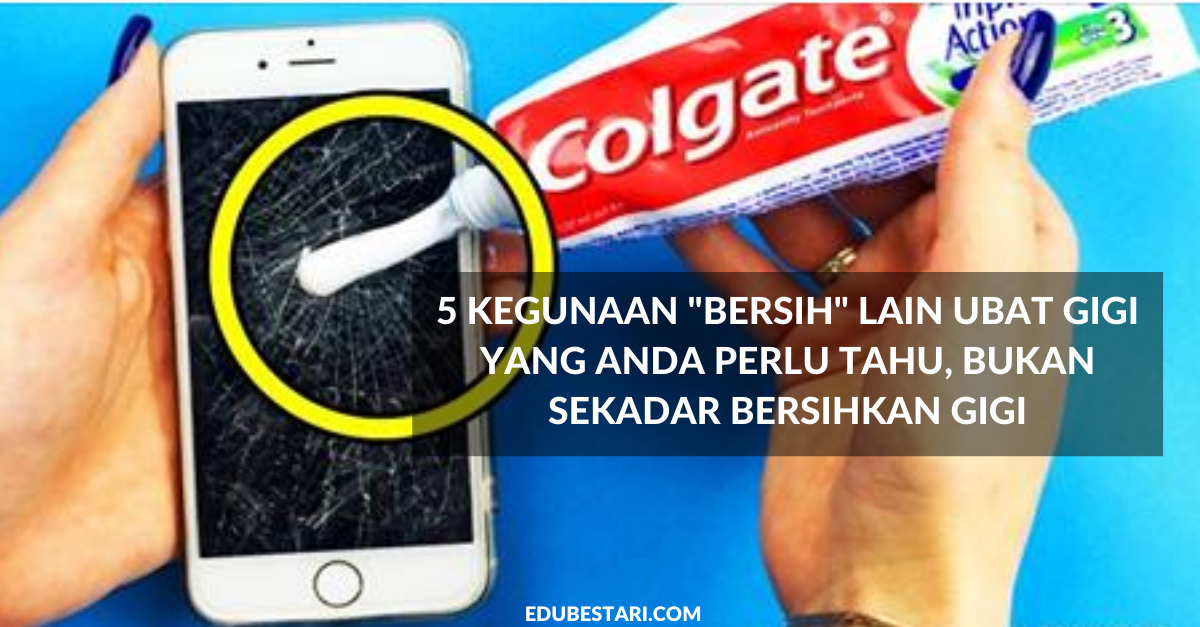 5 Kegunaan “Bersih” Lain Ubat Gigi Yang Anda Perlu Tahu, Bukan Sekadar Bersihkan Gigi