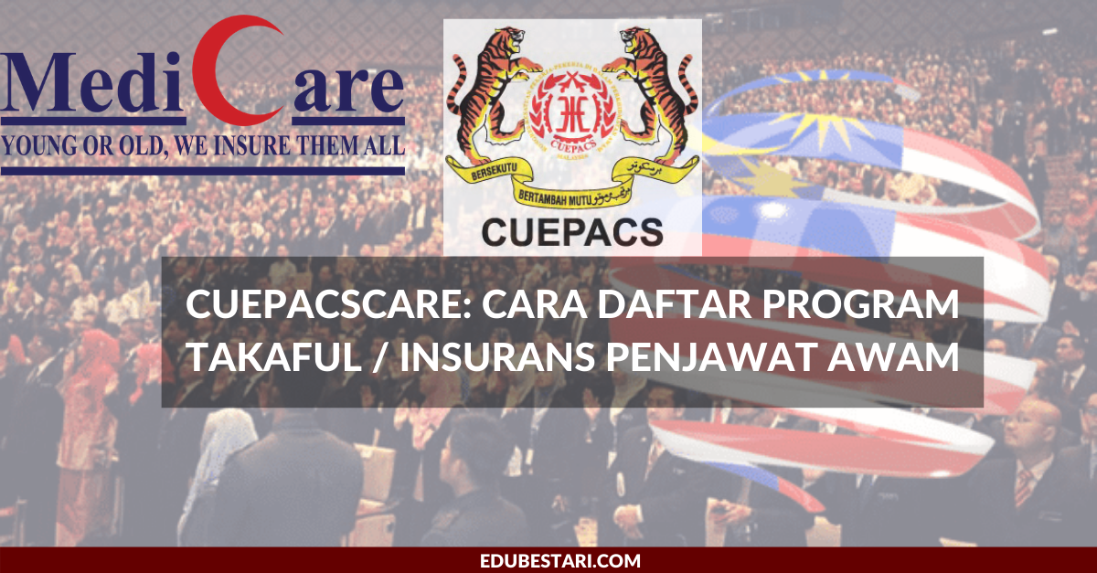 CUEPACSCARE: Cara Daftar Program Takaful / Insurans Penjawat Awam