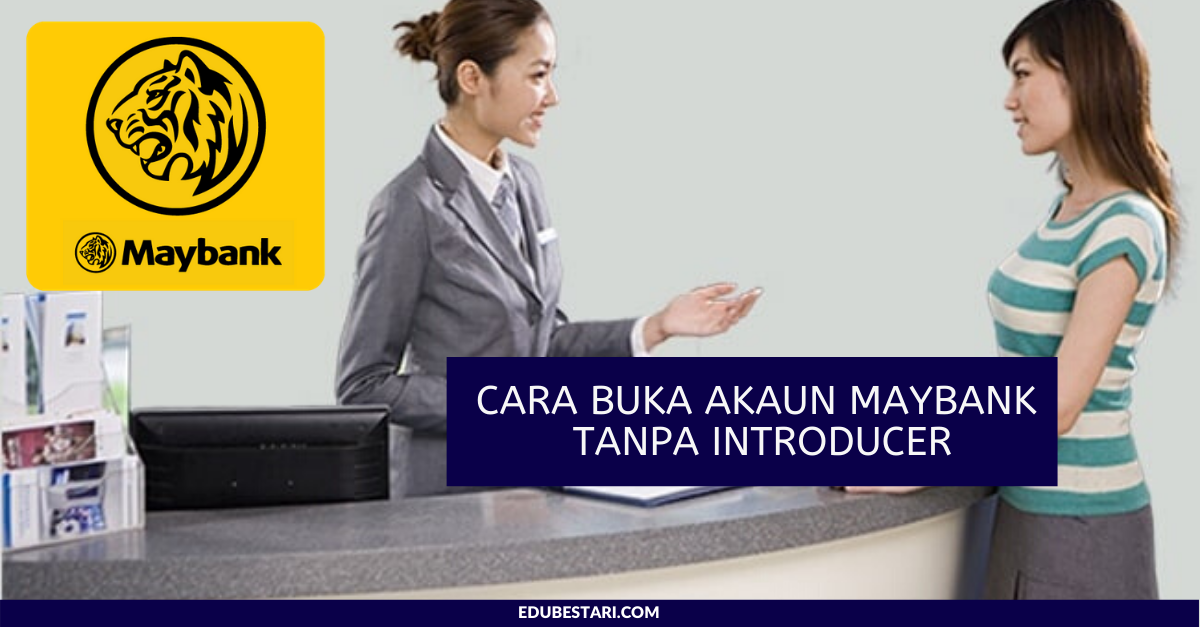 Cara Buka Akaun Maybank Tanpa Introducer