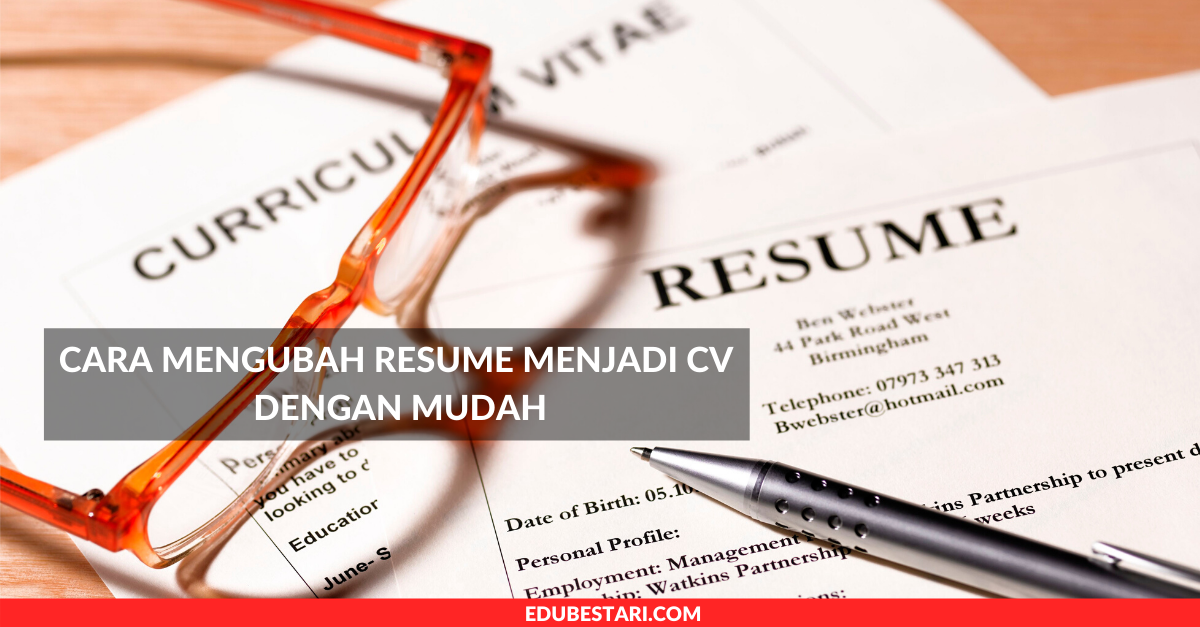 Cara Ubah Resume Menjadi CV Dengan Mudah. Ikut Panduan Lengkap Ini