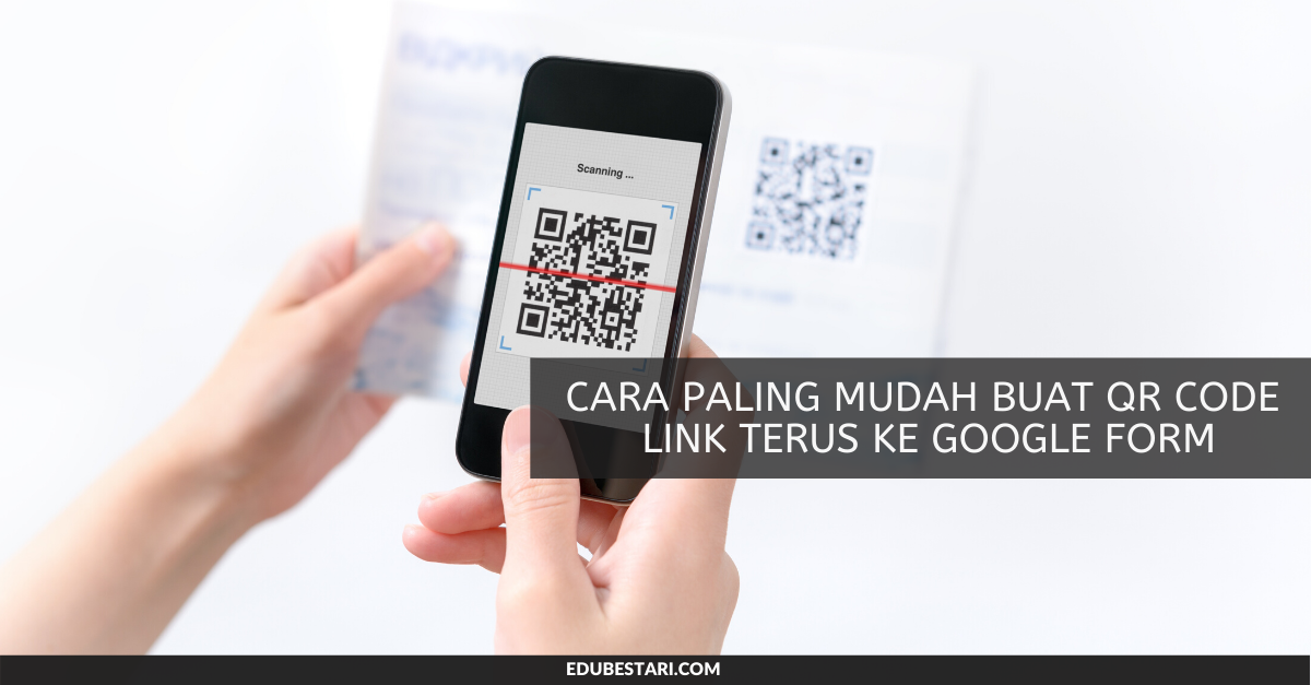 Cara Paling Mudah Buat QR Code Link Terus Ke Google Form