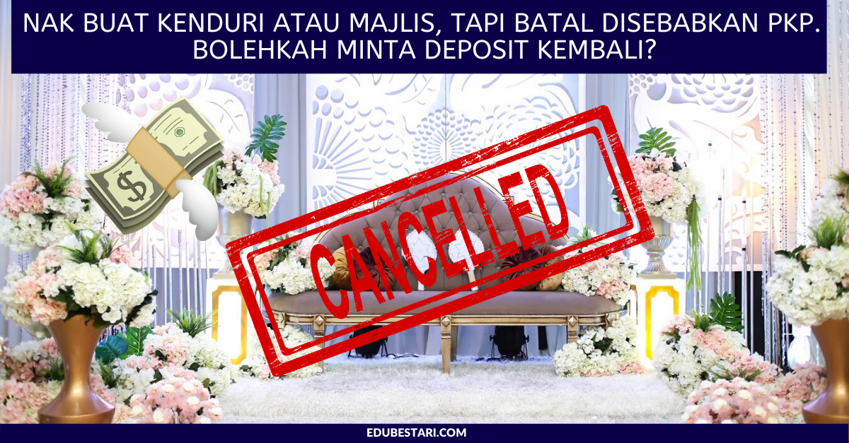 Nak Buat Kenduri atau Majlis, Tapi Batal Disebabkan PKP. Bolehkah Minta Deposit Kembali?