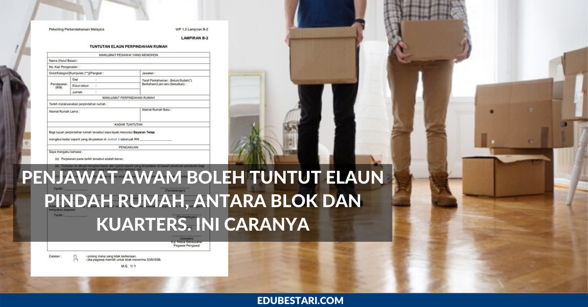 Penjawat Awam Boleh Tuntut Elaun Pindah Rumah, Antara Blok dan Kuarters. Ini Caranya