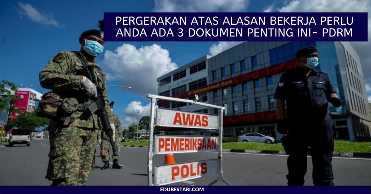 Pergerakan Atas Alasan Bekerja Perlu Anda Ada 3 Dokumen Penting Ini- PDRM