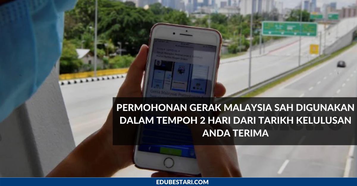 Permohonan Gerak Malaysia Sah Digunakan Dalam Tempoh 2 Hari Dari Tarikh Kelulusan Anda Terima