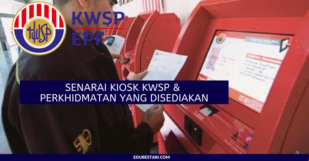 Senarai Kiosk KWSP & Perkhidmatan Yang Disediakan