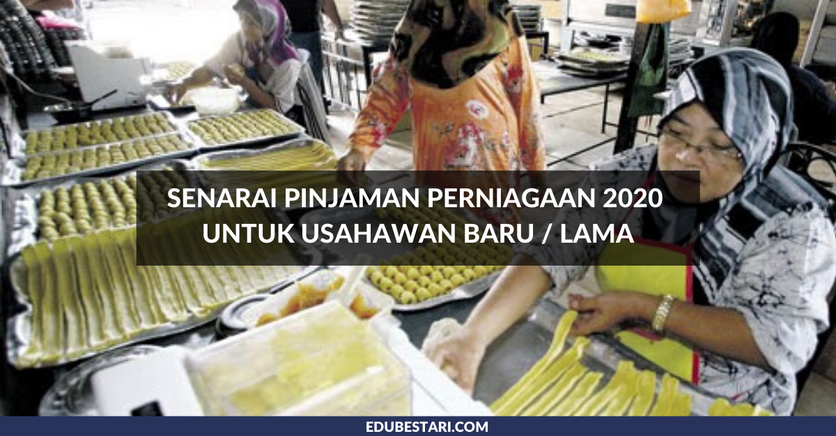 Senarai Pinjaman Perniagaan 2020 Untuk Usahawan Baru & Lama Yang Bakal Bantu Perniagaan Anda
